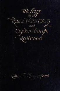 The Story of the Rome, Watertown, and Ogdensburg Railroad