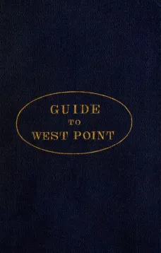 Guide to West Point, and the U.S. Military Academy