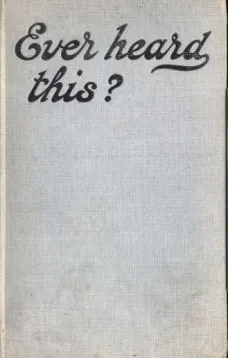 Ever Heard This? Over Three Hundred Good Stories
