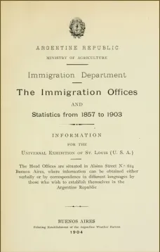 The immigration offices and statistics from 1857 to 1903
Information for the Universal Exhibition of St. Louis (U.S.A.)