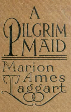 A Pilgrim Maid: A Story of Plymouth Colony in 1620