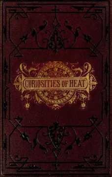 Curiosities of Heat