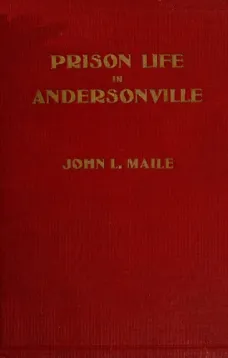 "Prison Life in Andersonville"
With Special Reference to the Opening of Providence Spring