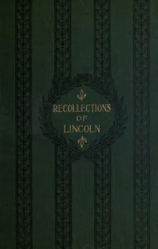 Recollections of Abraham Lincoln, 1847-1865