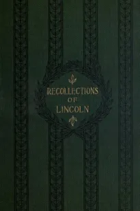 Recollections of Abraham Lincoln, 1847-1865