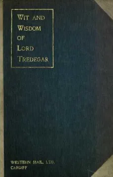 Wit and Wisdom of Lord Tredegar