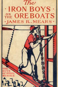 The Iron Boys on the Ore Boats; or, Roughing It on the Great Lakes
