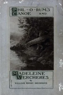 Phil-o-rum's Canoe, and Madeleine Vercheres: Two Poems