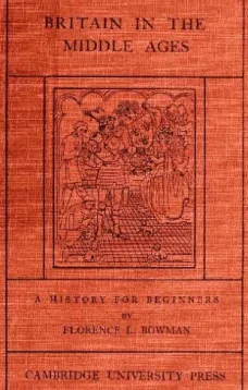 Britain in the Middle Ages: A History for Beginners