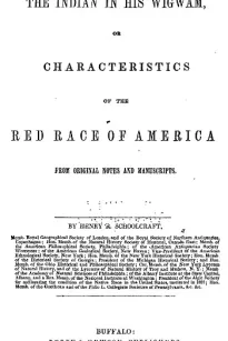 The Indian in his Wigwam; Or, Characteristics of the Red Race of America
From Original Notes and Manuscripts