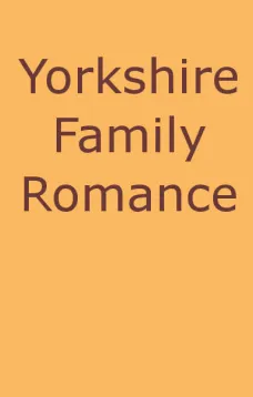 Yorkshire Family Romance