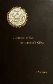 A Century in the Comptroller's Office, State of New York, 1797 to 1897