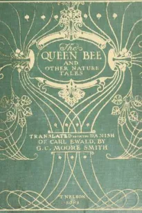 The Queen Bee, and Other Nature Stories