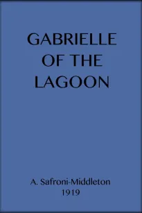 Gabrielle of the Lagoon: A Romance of the South Seas