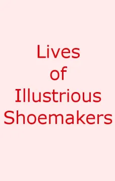 Lives of Illustrious Shoemakers