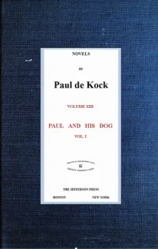 Paul and His Dog, v.1 (Novels of Paul de Kock Volume XIII)