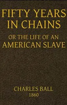 Fifty Years in Chains; or, the Life of an American Slave