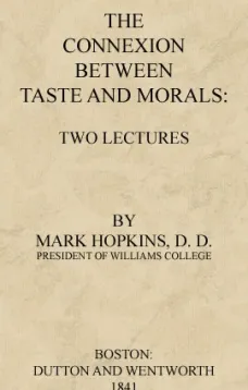 The Connexion Between Taste and Morals: Two lectures
