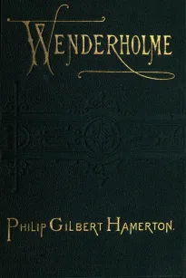 Wenderholme: A Story of Lancashire and Yorkshire