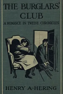The Burglars' Club: A Romance in Twelve Chronicles