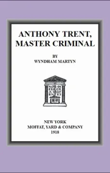 Anthony Trent, Master Criminal