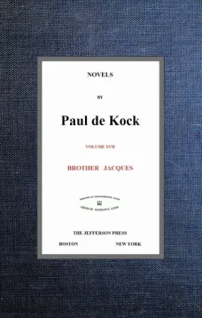 Brother Jacques (Novels of Paul de Kock, Volume XVII)