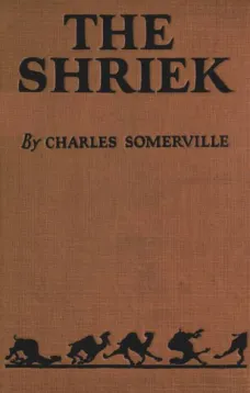 The Shriek
A Satirical Burlesque