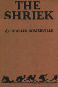 The Shriek
A Satirical Burlesque