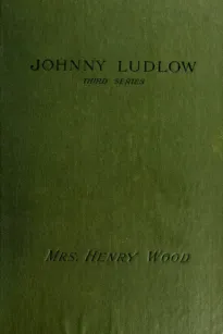 Johnny Ludlow, Third Series