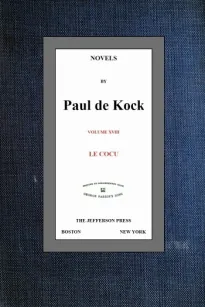 Le Cocu (Novels of Paul de Kock Volume XVIII)