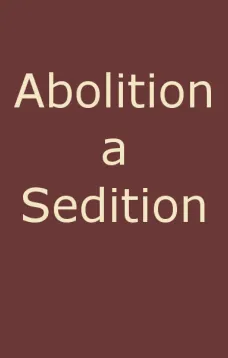 Abolition a Sedition
By a Northern Man