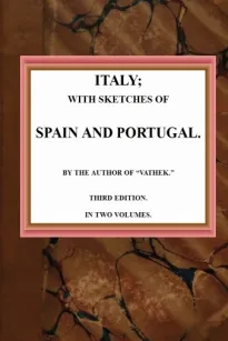 Italy; with sketches of Spain and Portugal