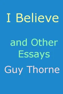 'I Believe' and other essays