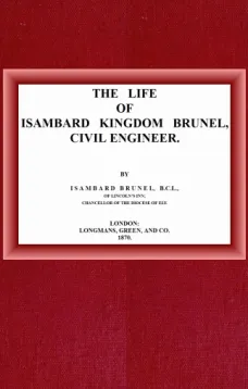 The life of Isambard Kingdom Brunel, Civil Engineer