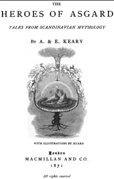 The Heroes of Asgard
Tales from Scandinavian Mythology
