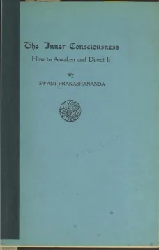 The Inner Consciousness
How to awaken and direct it