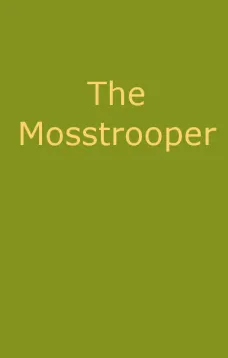 The Mosstrooper
A Legend of the Scottish Border