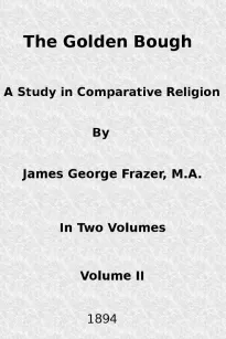 The Golden Bough: A Study in Comparative Religion (Vol. 2 of 2)