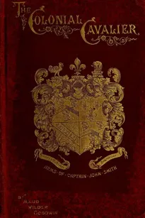 The Colonial Cavalier; or, Southern Life before the Revolution