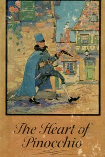 The Heart of Pinocchio
New Adventures of the Celebrated Little Puppet