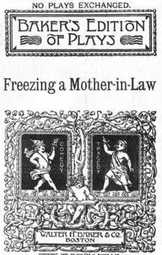 Freezing a Mother-in-Law; or, Suspended Animation: A farce in one act