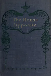 The House Opposite: A Mystery