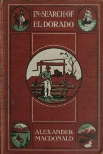 In Search of El Dorado
A Wanderer's Experiences