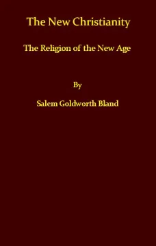 The New Christianity
or, The Religion of the New Age