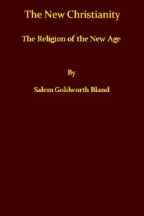 The New Christianity
or, The Religion of the New Age