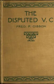 The Disputed V.C.
A Tale of the Indian Mutiny