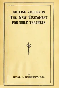 Outline Studies in the New Testament for Bible Teachers