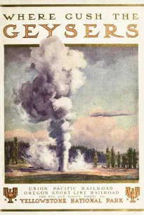 To Geyserland
Union Pacific-Oregon Short Line Railroads to the Yellowstone
National Park