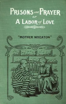 Prisons and Prayer: Or a Labor of Love