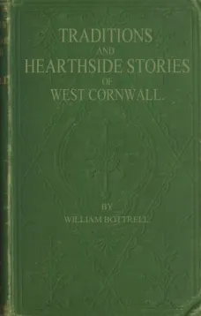 Traditions and Hearthside Stories of West Cornwall, Second Series